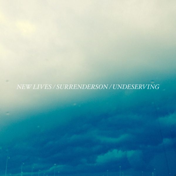 New Lives   Surrenderson   Undeserving  Split  Supply